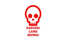 Lame-meme-warning-by-John-Griffiths-Colby